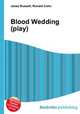 Blood Wedding (play), Jesse Russell,Ronald Cohn 