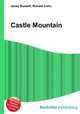 Castle Mountain, Jesse Russell,Ronald Cohn 