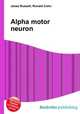 Alpha motor neuron, Jesse Russell,Ronald Cohn 