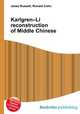 Karlgren–Li reconstruction of Middle Chinese, Jesse Russell,Ronald Cohn 