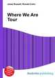 Where We Are Tour, Jesse Russell,Ronald Cohn 