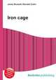 Iron cage, Jesse Russell,Ronald Cohn 