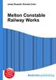 Melton Constable Railway Works, Jesse Russell,Ronald Cohn 