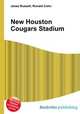 New Houston Cougars Stadium, Jesse Russell,Ronald Cohn 