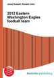 2012 Eastern Washington Eagles football team, Jesse Russell,Ronald Cohn 