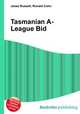 Tasmanian A-League Bid, Jesse Russell,Ronald Cohn 