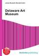 Delaware Art Museum, Jesse Russell,Ronald Cohn 