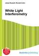 White Light Interferometry, Jesse Russell,Ronald Cohn 