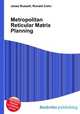 Metropolitan Reticular Matrix Planning, Jesse Russell,Ronald Cohn 