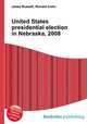 United States presidential election in Nebraska, 2008, Jesse Russell,Ronald Cohn 