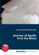 Journey of Apollo 15 to the Moon, Jesse Russell,Ronald Cohn 
