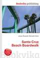 Santa Cruz Beach Boardwalk, Jesse Russell,Ronald Cohn 