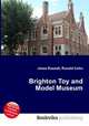 Brighton Toy and Model Museum, Jesse Russell,Ronald Cohn 