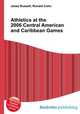 Athletics at the 2006 Central American and Caribbean Games, Jesse Russell,Ronald Cohn 