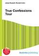 True Confessions Tour, Jesse Russell,Ronald Cohn 