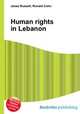 Human rights in Lebanon, Jesse Russell,Ronald Cohn 
