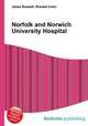 Norfolk and Norwich University Hospital, Jesse Russell,Ronald Cohn 