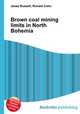Brown coal mining limits in North Bohemia, Jesse Russell,Ronald Cohn 