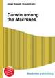 Darwin among the Machines, Jesse Russell,Ronald Cohn 