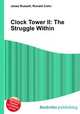 Clock Tower II: The Struggle Within, Jesse Russell,Ronald Cohn 