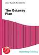 The Getaway Plan, Jesse Russell,Ronald Cohn 