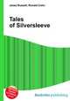 Tales of Silversleeve, Jesse Russell,Ronald Cohn 