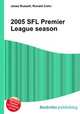 2005 SFL Premier League season, Jesse Russell,Ronald Cohn 