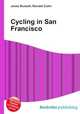 Cycling in San Francisco, Jesse Russell,Ronald Cohn 
