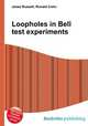 Loopholes in Bell test experiments, Jesse Russell,Ronald Cohn 