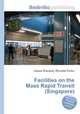 Facilities on the Mass Rapid Transit (Singapore), Jesse Russell,Ronald Cohn 