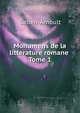 Monumens de la litterature romane . Tome 1, Gatien-Arnoult 