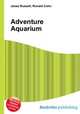 Adventure Aquarium, Jesse Russell,Ronald Cohn 