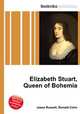 Elizabeth Stuart, Queen of Bohemia, Jesse Russell,Ronald Cohn 