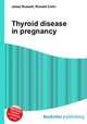 Thyroid disease in pregnancy, Jesse Russell,Ronald Cohn 