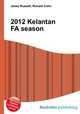 2012 Kelantan FA season, Jesse Russell,Ronald Cohn 
