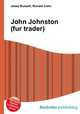 John Johnston (fur trader), Jesse Russell,Ronald Cohn 