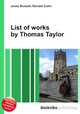 List of works by Thomas Taylor, Jesse Russell,Ronald Cohn 