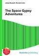 The Space Gypsy Adventures, Jesse Russell,Ronald Cohn 