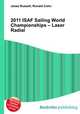 2011 ISAF Sailing World Championships – Laser Radial, Jesse Russell,Ronald Cohn 