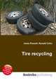 Tire recycling, Jesse Russell,Ronald Cohn 