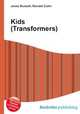 Kids (Transformers), Jesse Russell,Ronald Cohn 