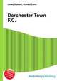 Dorchester Town F.C., Jesse Russell,Ronald Cohn 