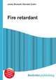 Fire retardant, Jesse Russell,Ronald Cohn 