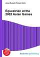 Equestrian at the 2002 Asian Games, Jesse Russell,Ronald Cohn 