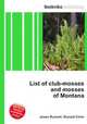 List of club-mosses and mosses of Montana, Jesse Russell,Ronald Cohn 