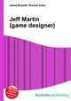 Jeff Martin (game designer), Jesse Russell,Ronald Cohn 