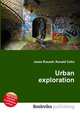 Urban exploration, Jesse Russell,Ronald Cohn 