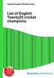 List of English Twenty20 cricket champions, Jesse Russell,Ronald Cohn 
