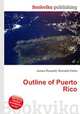 Outline of Puerto Rico, Jesse Russell,Ronald Cohn 