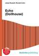 Echo (Dollhouse), Jesse Russell,Ronald Cohn 